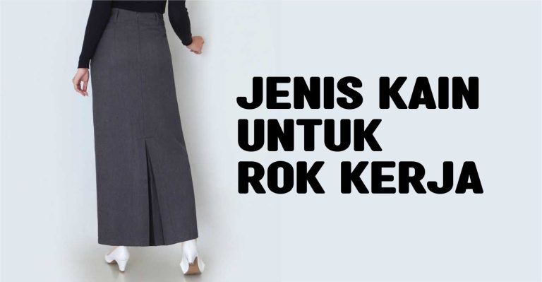 Jenis Kain Untuk Rok Kerja
