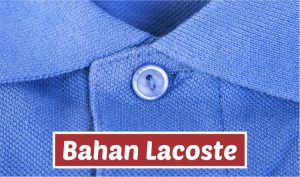 bahan-lacoste