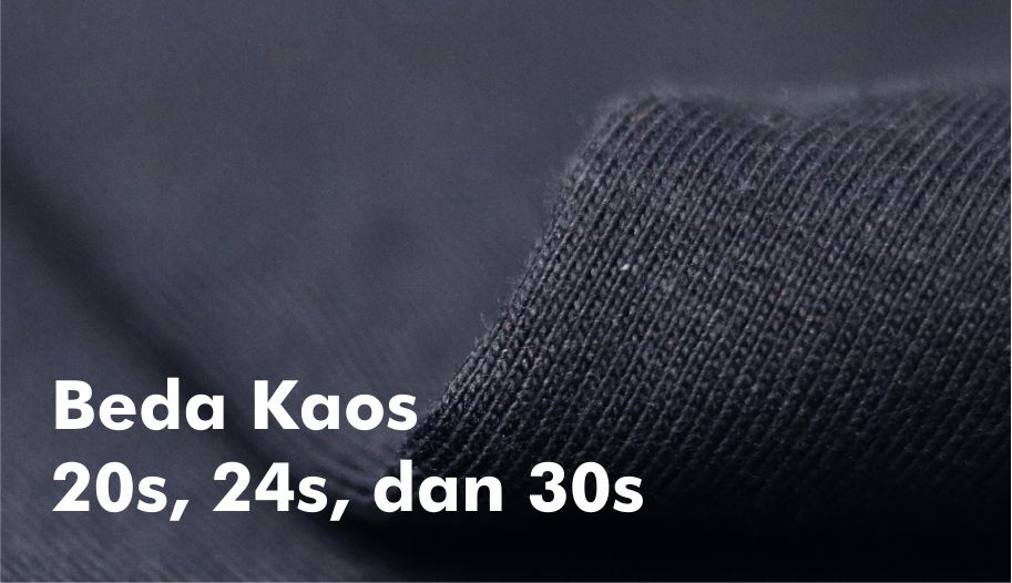 Beda Kaos 20s, 24s, dan 30s